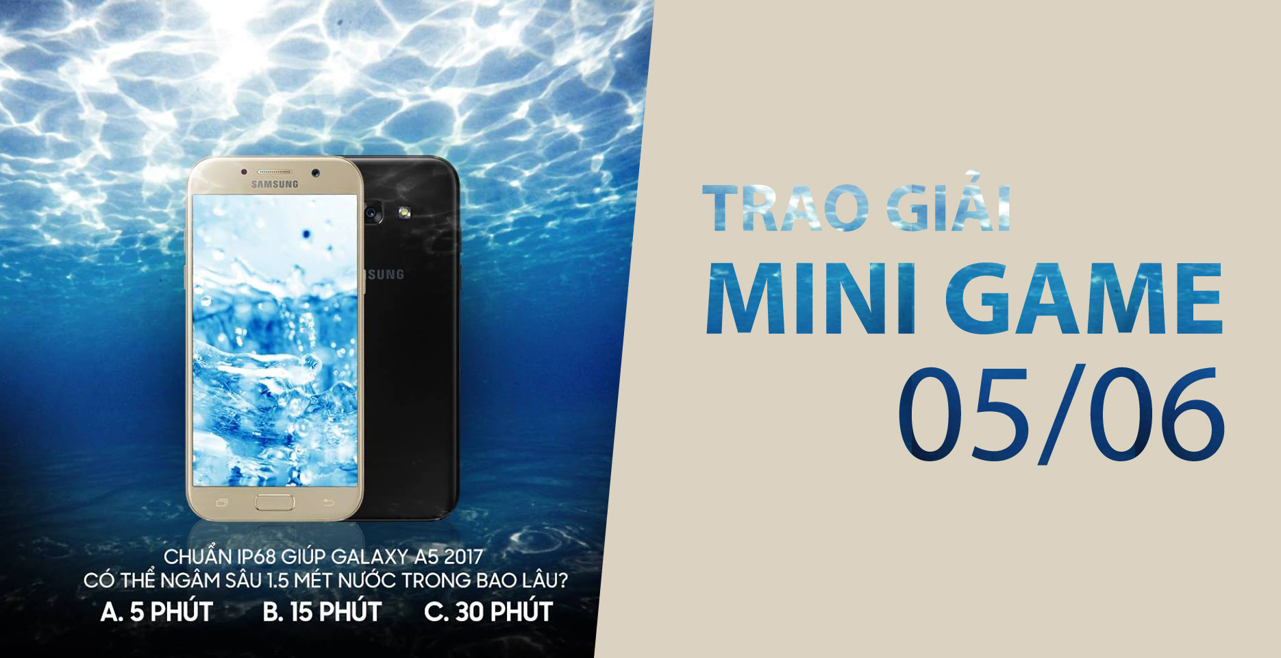 [ TRAO GIẢI MINIGAME - 05/06 ] - Chuẩn IP68 của Galaxy A5 2017