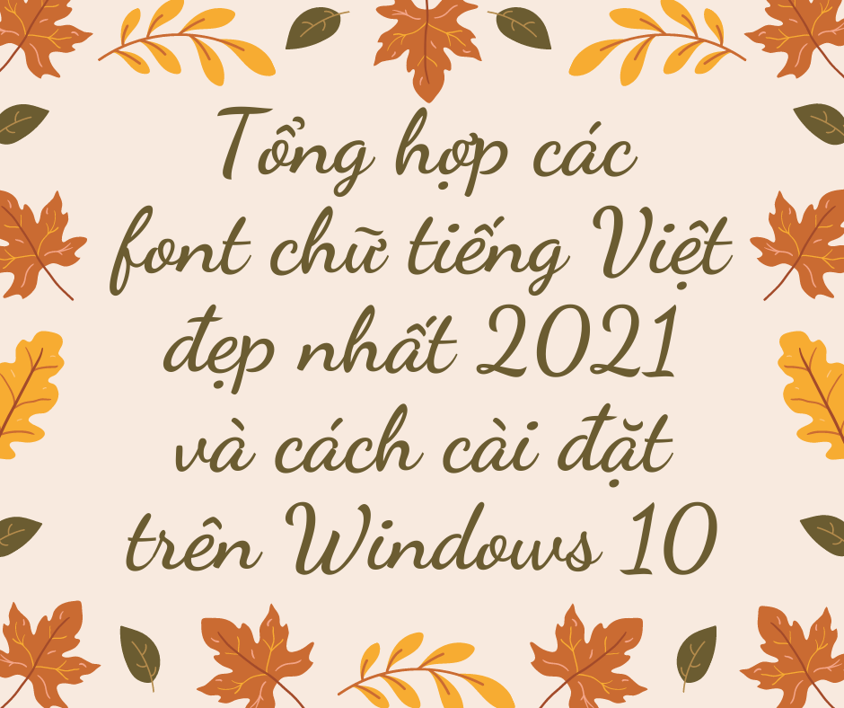 Hướng dẫn gõ tiếng Việt với font chữ đẹp gõ được tiếng Việt và tiện ích nhất