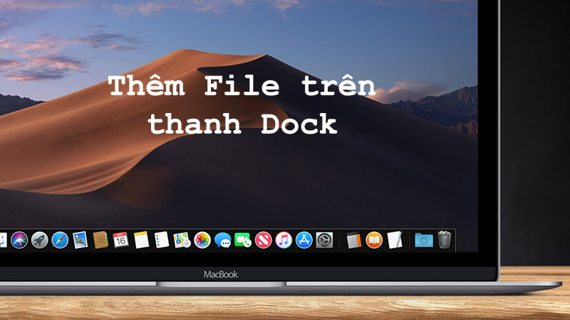 Hướng dẫn ghim thư mục trên thanh Dock với Macbook của bạn