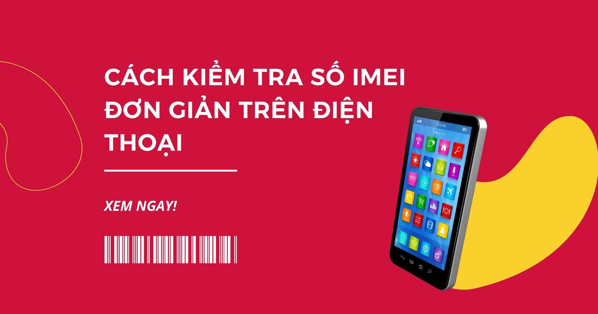 cách kiểm tra số imei