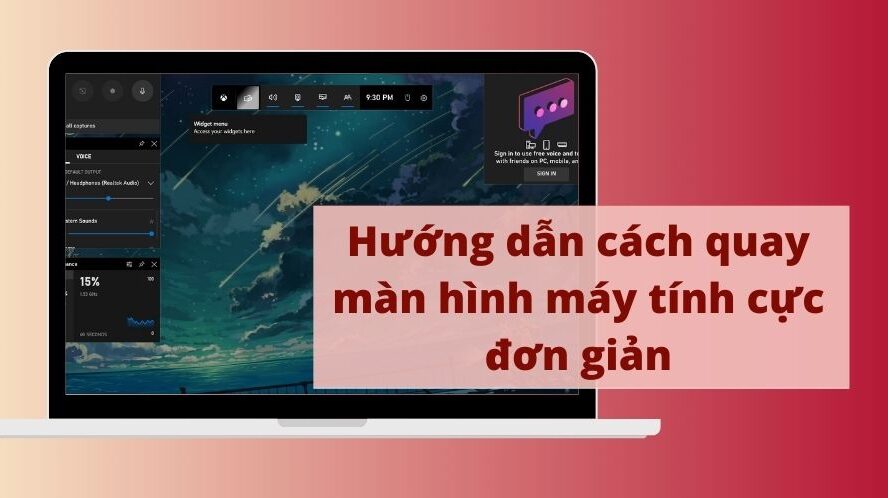 Tôi muốn quay phim màn hình trên laptop Win 7 bằng phần mềm nào?