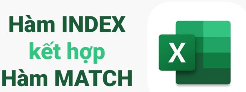 Cách kết hợp hàm INDEX và MATCH trong Excel nhiều điều kiện