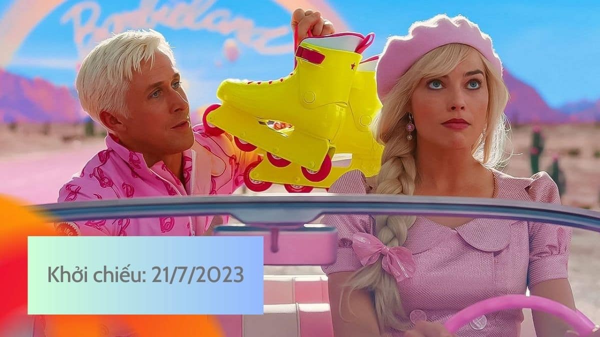 Lịch chiếu phim Barbie - Siêu phẩm vượt mong đợi nhất năm 2023