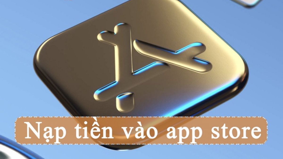 Cách nạp tiền vào Appstore nhanh chóng và hiệu quả với Momo, thẻ Visa và Master Card