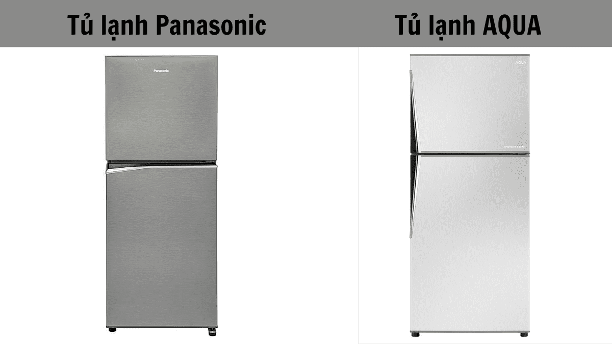Báo cáo đánh giá: Tủ lạnh Aqua và Panasonic - Xem ngay để biết hãng nào tốt hơn!